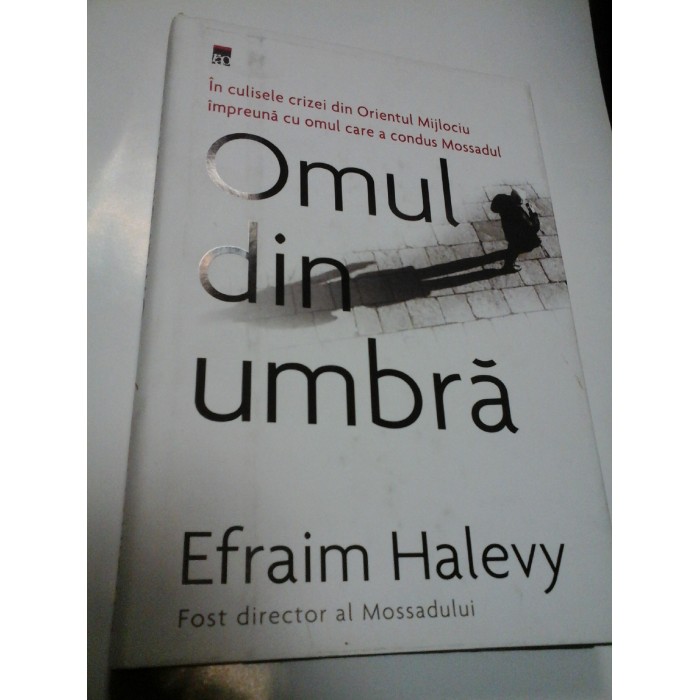 OMUL DIN UMBRA - EFRAIM HALEVY